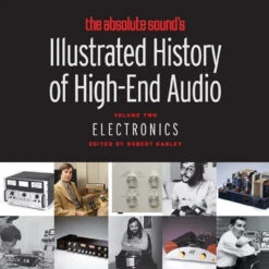 The Absolute Sound - Illustrated History Of High-End Audio, Volume 2: Electronics (Book)
