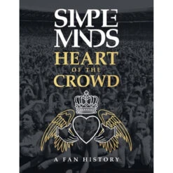 This Day In Music - Simple Minds: Heart Of The Crowd