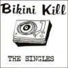Bikini Kill - The Singles (45rpm Vinyl LP) -Music Player Store LDB04186 30905.1657992561