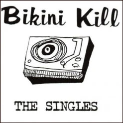 Bikini Kill - The Singles (45rpm Vinyl LP)