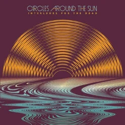 Circles Around The Sun Featuring Neal Casal - Interludes For The Dead (Colored Vinyl 2LP)