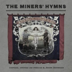 Johann Johannsson - The Miners’ Hymns (45rpm Vinyl 2LP)