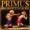 Primus - Animals Should Not Try To Act Like People (180g Vinyl LP) * * * -Music Player Store LDP93353 19657.1657992989